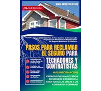 Pasos Para Reclamar El Seguro: Para Techadores y Contratistas