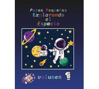 Pasos Pequeños Explorando el espacio: Libro de Colorear