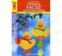 Pasqua facile. Ediz. illustrata