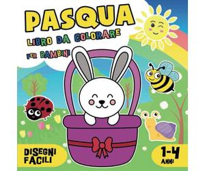 Pasqua Libro da Colorare per Bambini 1-4 Anni: Album da Colorare di Primavera con Simboli Pasquali: la colomba, l'uovo, il pulcino, l'agnello, il coniglio e altro ancora!
