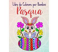 PASQUA! Libro da Colorare per Bambini: Pasqua interattiva - Pasqua Libri Bambini - Mandala bambini