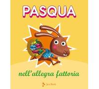 Pasqua nell'allegra fattoria. Ediz. a colori