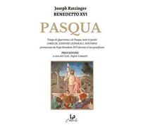 Pasqua. Tempo di Quaresima e di Pasqua, tutte le parole (omelie, edienze general