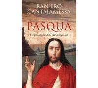 Pasqua. Un passaggio a ciò che non passa