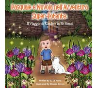 Pasquale e Nuvola nell'Avventura Super-Potente: Il Viaggio di Credere in Se Stessi