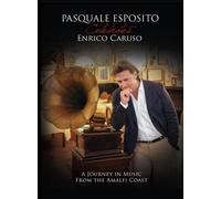 Pasquale Esposito - Pasquale Esposito Celebrates Enrico Caruso