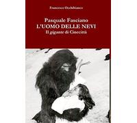 Pasquale Fasciano, l'uomo delle nevi