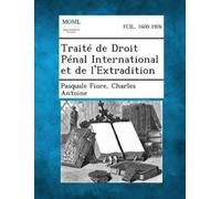 Pasquale Fiore Charle Traite de Droit Penal International Et de L'Ex (Tascabile)