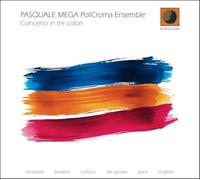 Pasquale Mega, PolìCroma Ensemble - PASQUALE MEGA POLÌCROMA ENSEMBLE - Concerto in tre colori
