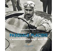 Pasquale Placido. L'automobilismo negli anni ‘50