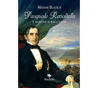 Pasquale Revoltella. Il barone si racconta