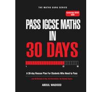 Pass Cambridge IGCSE Maths in 30 Days: A 30-Day Rescue Plan for Cambridge IGCSE 0580 Students. Pass Maths with Just 60 Minutes a Day.
