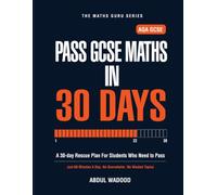 Pass GCSE Maths in 30 Days: A 30-Day Rescue Plan for AQA GCSE Students. Pass Maths with Just 60 Minutes a Day.