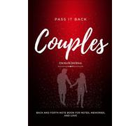 Pass It Back: Couples Exchange Journal: Back-and-Forth Notebook for Notes, Memories, and Love