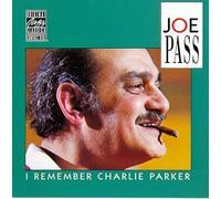 Pass, Joe - I Remember Charlie Parker