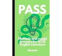 PASS: Methods and model answers for GCSE English Literature - Macbeth