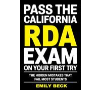Pass the California RDA Exam on Your First Try: The Hidden Mistakes That Fail Most Students