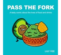 Pass The Fork: A tasty comic about the lives of food and drinks