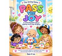 Pass The Joy: A Coloring Book About Making Hard Days Brighter