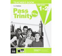 Pass Trinity now. Teacher's book. Grades 1-2: Teacher's Book 1-2