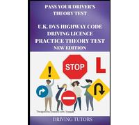 Pass Your Driver’s Theory Test U.K. DVS HIGHWAY CODE DRIVING LICENCE PRACTICE THEORY TEST New Edition: 330 DVSA Driving Licence Theory Test Questions ... on the official 2023 U.K. Driver’s Handbook.