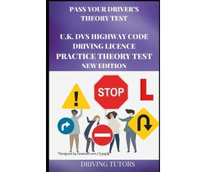 Pass Your Driver’s Theory Test U.K. DVS HIGHWAY CODE DRIVING LICENCE PRACTICE THEORY TEST New Edition: 330 DVSA Driving Licence Theory Test Questions ... on the official 2023 U.K. Driver’s Handbook.