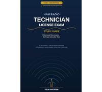 Pass Your Ham Radio Technician Exam: The Plain-English 2026-2030 Study Guide to the New FCC Element 2 Question Pool - All 409 Questions Explained, Not Just Memorized