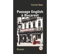 Passage English à Bucarest: Roman. Traduit du roumain par Cornel Stan