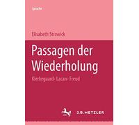 Passagen der Wiederholung: Kierkegaard - Lacan - Freud