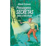 Passagens Secretas para a Felicidade