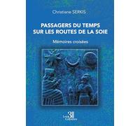 Passagers du Temps sur les Routes de la Soie: Mémoires croisées
