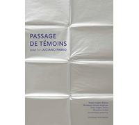 Passages de témoins pour for Luciano Fabro. Ediz. multilingue: Textes, images, oeuvres