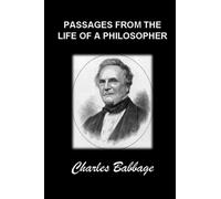 PASSAGES FROM THE LIFE OF A PHILOSOPHER: (Annotated edition)