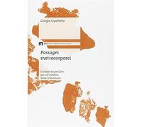 Passages metrocorporei. Il corpo-dispositivo per un'estetica della transizione