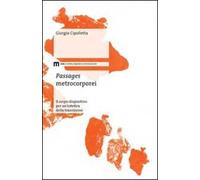 Passages metrocorporei. Il corpo-dispositivo per un'estetica della transizione