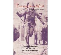 Passageway West: My Escape From East Germany - Bloomfield David J.