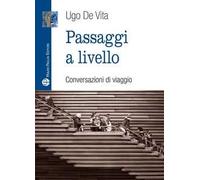 Passaggi a livello. Conversazioni di viaggio