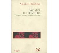 Passaggi di frontiera. I luoghi e le idee di un percorso di vita