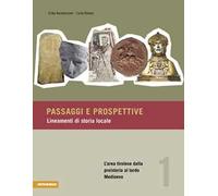 Passaggi e prospettive. Lineamenti di storia locale. Vol. 1: L' area tirolese dalla preistoria al tardo Medioevo