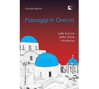 Passaggi in Grecia. Sulle tracce della storia moderna