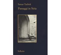 Passaggi in Siria - Yazbek Samar