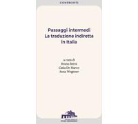 Passaggi intermedi. La traduzione indiretta in Italia. Ediz. italiana e in...