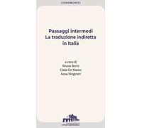 Passaggi intermedi. La traduzione indiretta in Italia. Ediz. italiana e inglese