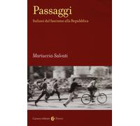 Passaggi. Italiani dal fascismo alla Repubblica - Salvati Mariuccia