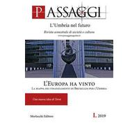Passaggi. L'Umbria nel futuro. Rivista semestrale di società e cultura (2019). Vol. 1: Europa ha vinto. Una nuova idea di Terni, L'.