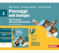 Passaggi nel tempo. Idee per imparare. Per la Scuola media. Dal VI secolo alla metà del Seicento (Vol. 1)