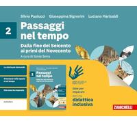 Passaggi nel tempo. Idee per imparare. Per la Scuola media. Dalla fine del Seicento ai primi del Novecento (Vol. 2)