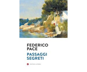 Passaggi segreti - Pace Federico