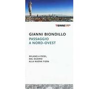 Passaggio a nord-ovest. Milano a piedi, dal duomo alla nuova fiera
