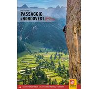 Passaggio a Nordovest. Falesie e vie in Piemonte occidentale. Vol. 1 - Cac...